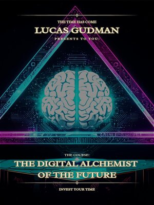 cover image of The Digital Alchemist of the Future